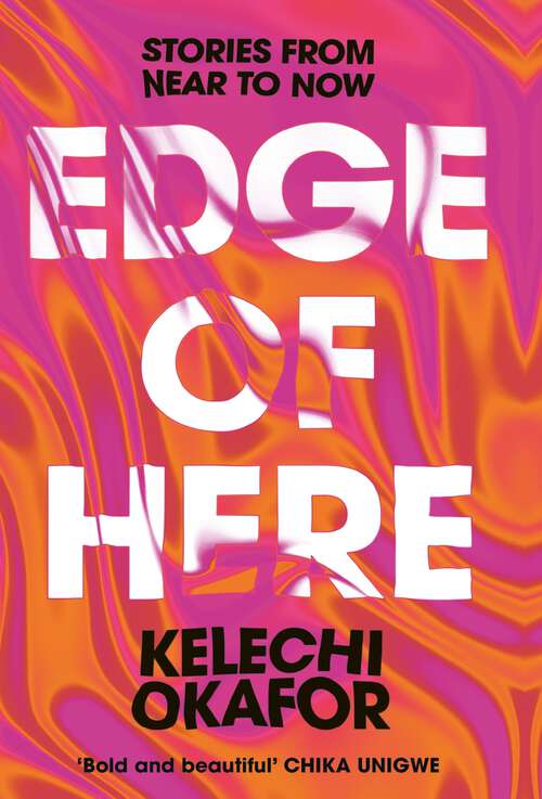 Book cover of Edge of Here: Stories from Near to Now - ‘Perfect for Black Mirror fans’ - Elle