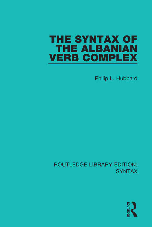 Book cover of The Syntax of the Albanian Verb Complex (Routledge Library Editions: Syntax)