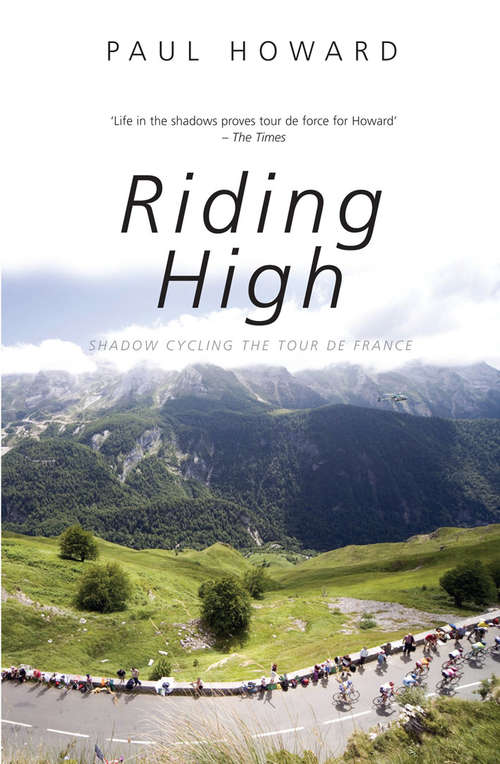 Book cover of Riding High: Shadow Cycling the Tour de France