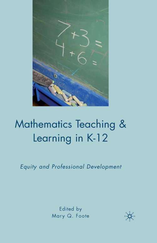 Book cover of Mathematics Teaching and Learning in K-12: Equity and Professional Development (2010)