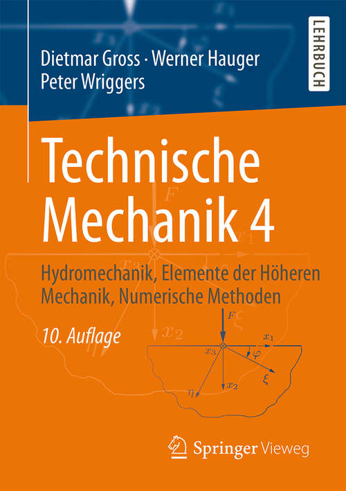 Book cover of Technische Mechanik 4: Hydromechanik, Elemente der Höheren Mechanik, Numerische Methoden (Springer-Lehrbuch)