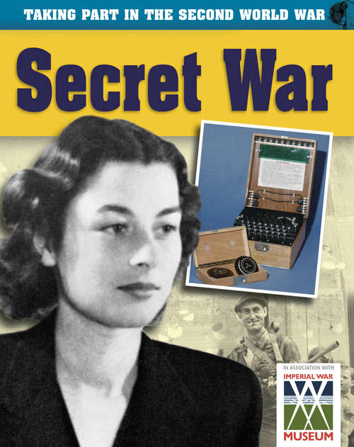 Book cover of Secret War: Secret War (Taking Part in the Second World War #10)