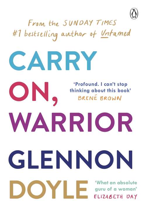 Book cover of Carry On, Warrior: The real truth about being a woman