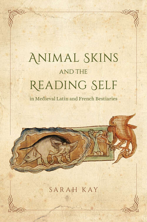 Book cover of Animal Skins and the Reading Self in Medieval Latin and French Bestiaries