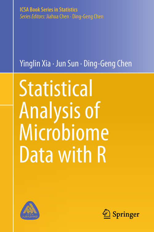 Book cover of Statistical Analysis of Microbiome Data with R (1st ed. 2018) (ICSA Book Series in Statistics)
