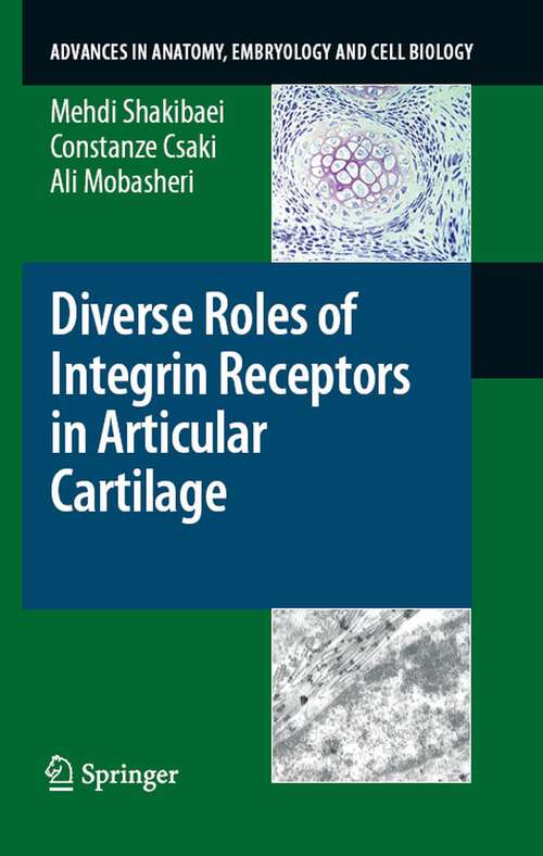 Book cover of Diverse Roles of Integrin Receptors in Articular Cartilage (2008) (Advances in Anatomy, Embryology and Cell Biology #197)