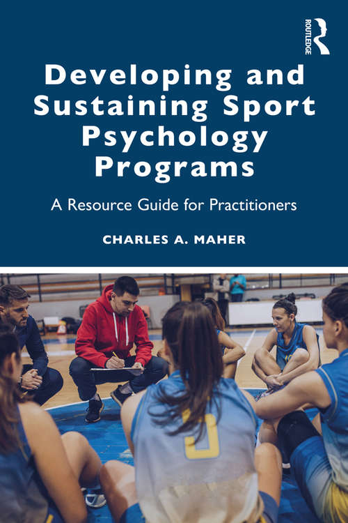 Book cover of Developing and Sustaining Sport Psychology Programs: A Resource Guide for Practitioners