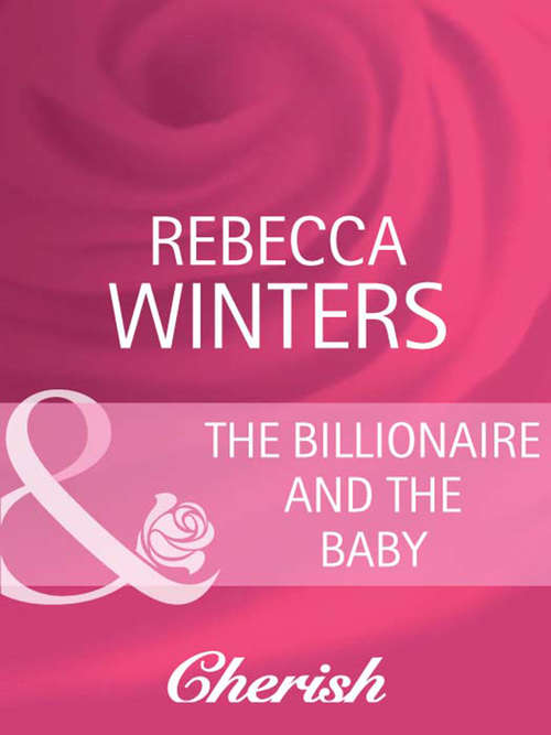 Book cover of The Billionaire And The Baby: The Billionaire's Baby Swap / Dating For Two / The Valtieri Baby (ePub First edition) (Bachelor Dads #1)