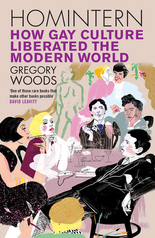Book cover of Homintern: How Gay Culture Liberated the Modern World