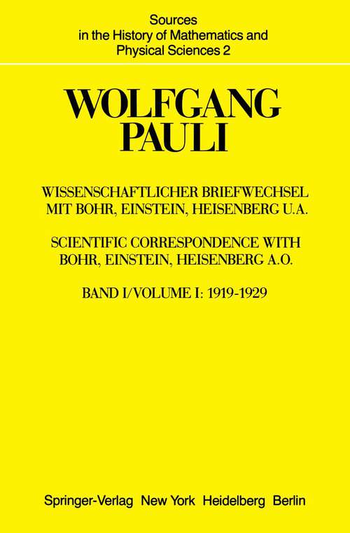 Book cover of Wissenschaftlicher Briefwechsel mit Bohr, Einstein, Heisenberg u.a.: Band 1: 1919–1929 (1979) (Sources in the History of Mathematics and Physical Sciences #2)