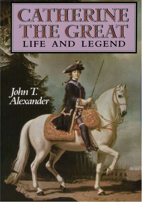 Book cover of Catherine the Great: Life and Legend