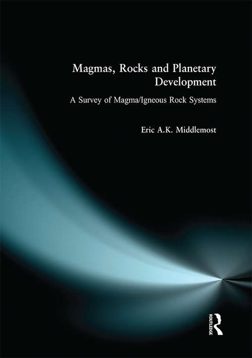 Book cover of Magmas, Rocks and Planetary Development: A Survey of Magma/Igneous Rock Systems