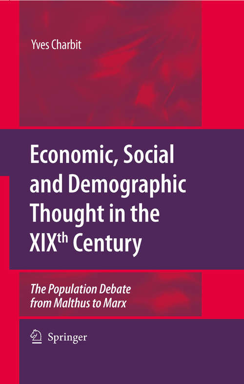 Book cover of Economic, Social and Demographic Thought in the XIXth Century: The Population Debate from Malthus to Marx (2009)