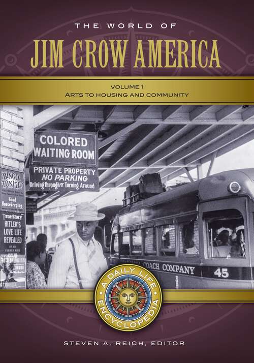 Book cover of The World of Jim Crow America [2 volumes]: A Daily Life Encyclopedia [2 volumes] (Daily Life Encyclopedias)