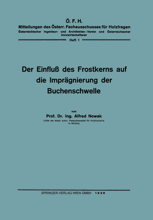 Book cover of Der Einfluß des Frostkerns auf die Imprägnierung der Buchenschwelle: (pdf) (1. Aufl. 1936)