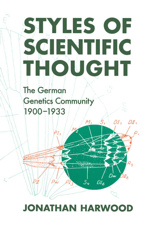 Book cover of Styles of Scientific Thought: The German Genetics Community, 1900-1933 (Science and Its Conceptual Foundations series)