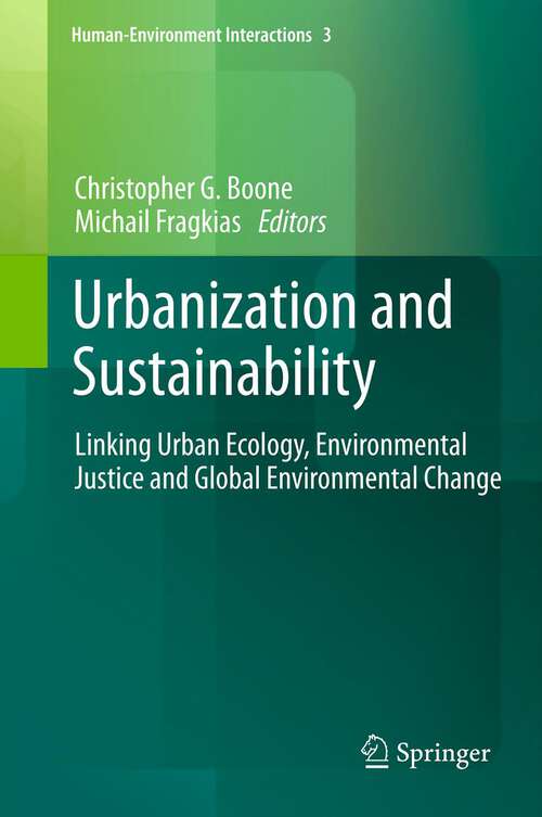 Book cover of Urbanization and Sustainability: Linking Urban Ecology, Environmental Justice and Global Environmental Change (2013) (Human-Environment Interactions #3)