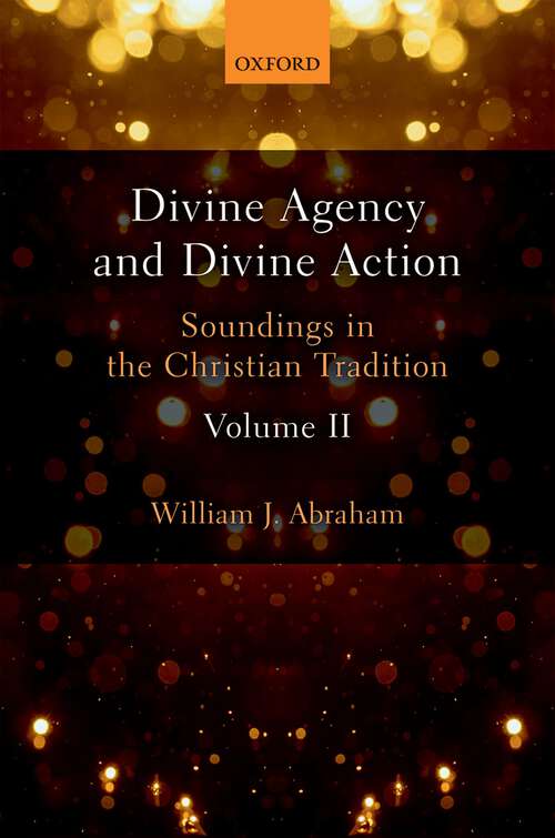 Book cover of Divine Agency and Divine Action, Volume II: Soundings in the Christian Tradition