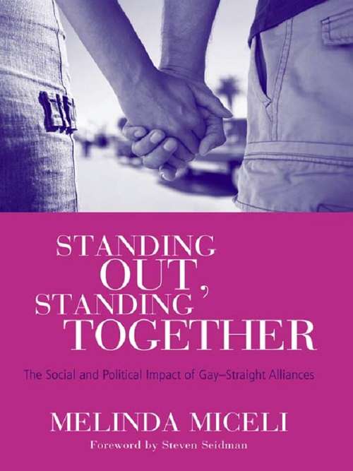 Book cover of Standing Out, Standing Together: The Social and Political Impact of Gay-Straight Alliances