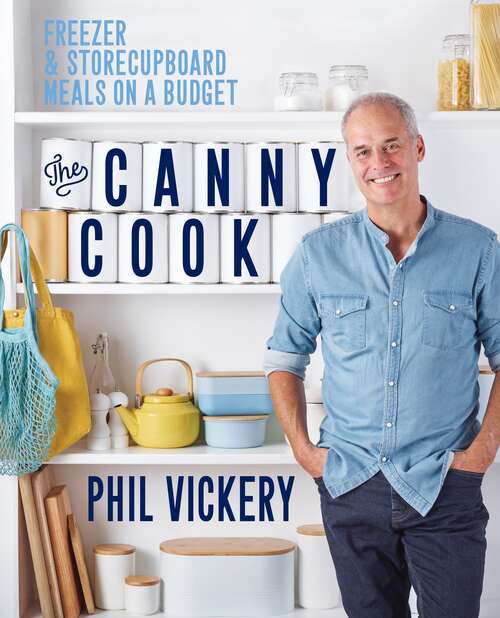 Book cover of The Canny Cook: Freezer & storecupboard meals on a budget