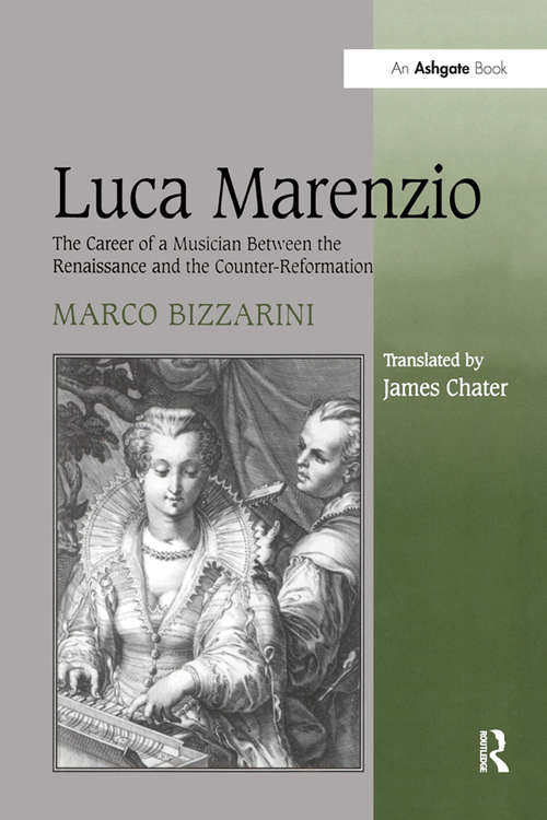 Book cover of Luca Marenzio: The Career of a Musician Between the Renaissance and the Counter-Reformation