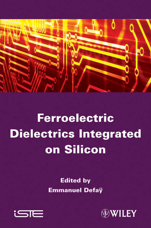 Book cover of Ferroelectric Dielectrics Integrated on Silicon