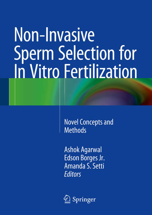 Book cover of Non-Invasive Sperm Selection for In Vitro Fertilization: Novel Concepts and Methods (2015)
