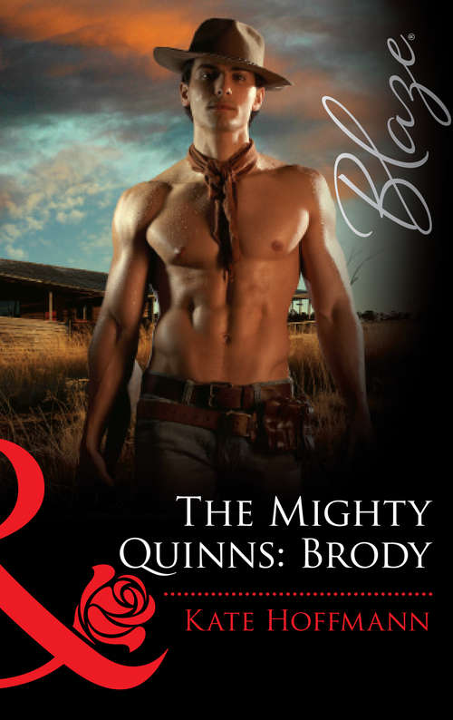 Book cover of The Mighty Quinns: Brody (ePub First edition) (Mills And Boon Blaze Ser. #476)