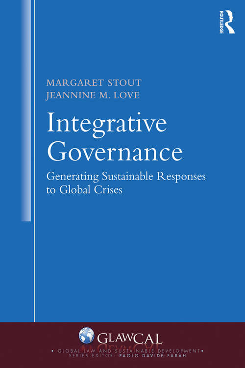 Book cover of Integrative Governance: Generating Sustainable Responses to Global Crises (Global Law and Sustainable Development)