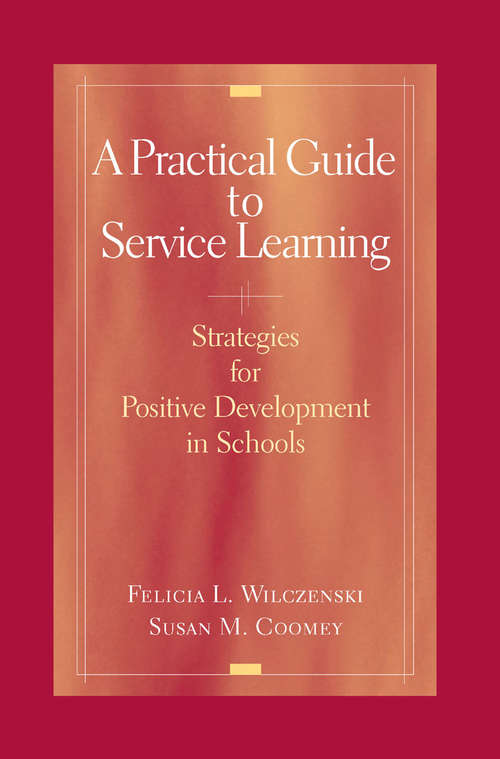 Book cover of A Practical Guide to Service Learning: Strategies for Positive Development in Schools (2007)