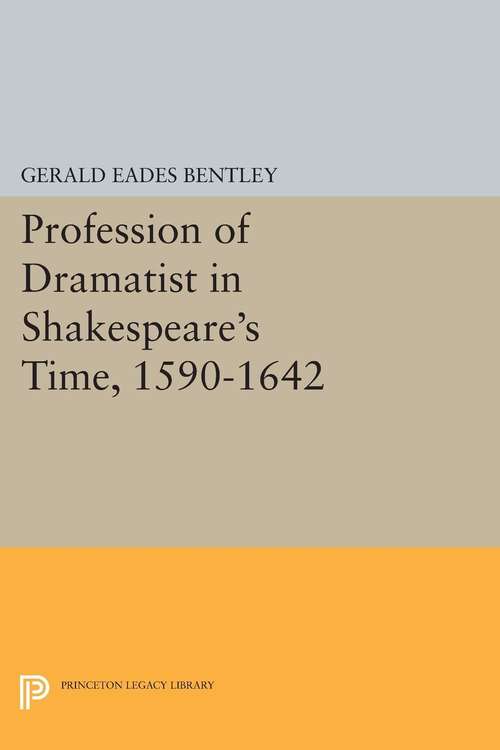 Book cover of Profession of Dramatist in Shakespeare's Time, 1590-1642