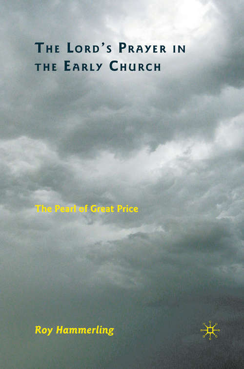Book cover of The Lord’s Prayer in the Early Church: The Pearl of Great Price (2010)