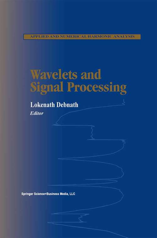 Book cover of Wavelets and Signal Processing (2003) (Applied and Numerical Harmonic Analysis)