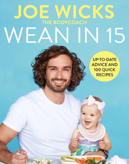 Book cover of Wean in 15: Up-to-date Advice and 100 Quick Recipes