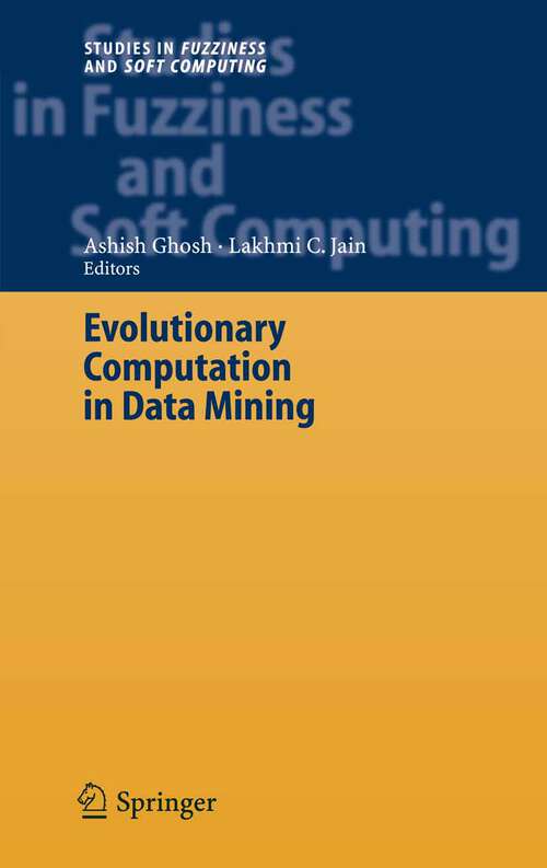 Book cover of Evolutionary Computation in Data Mining (2005) (Studies in Fuzziness and Soft Computing #163)