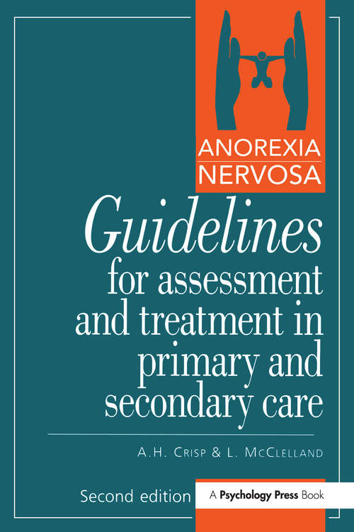 Book cover of Anorexia Nervosa: Guidelines For Assessment & Treatment In Primary & Secondary Care (2)