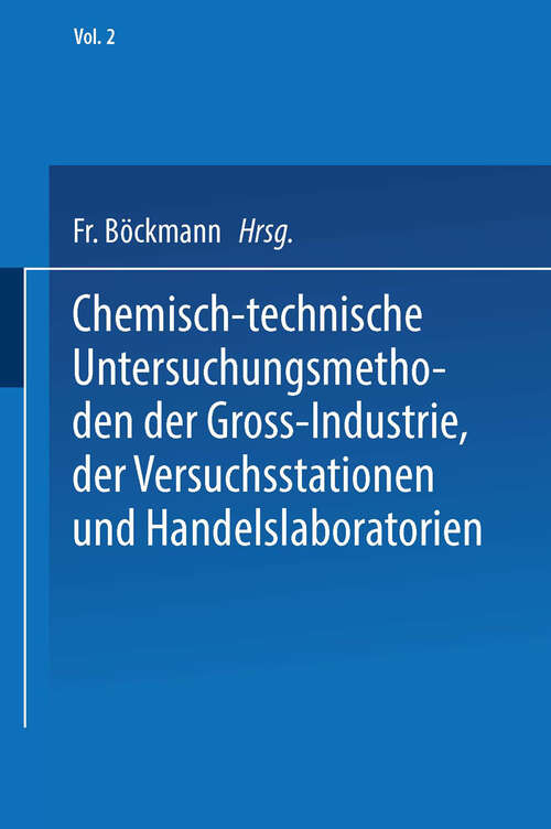 Book cover of Chemisch-technische Untersuchungsmethoden der Gross-Industrie, der Versuchsstationen und Handelslaboratorien (1884)