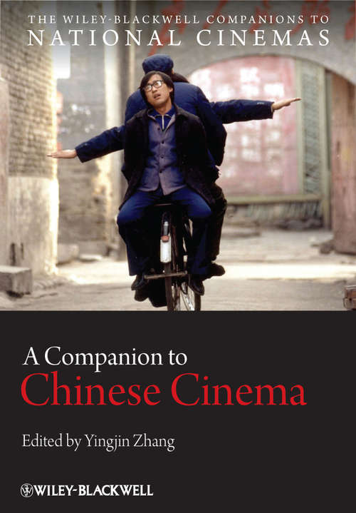 Book cover of A Companion to Chinese Cinema (Wiley Blackwell Companions to National Cinemas #20)