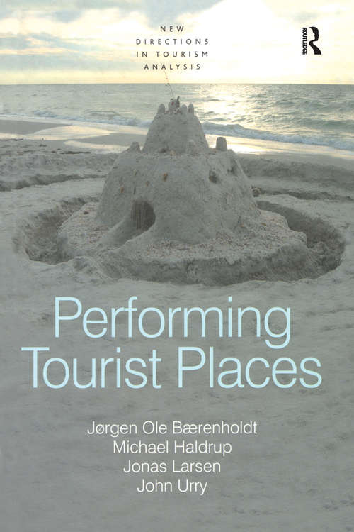 Book cover of Performing Tourist Places (New Directions in Tourism Analysis)