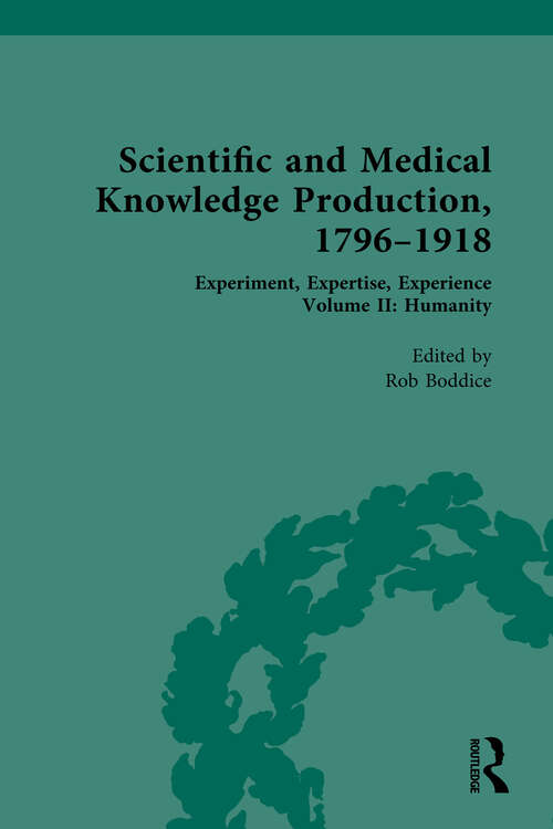 Book cover of Scientific and Medical Knowledge Production, 1796-1918: Volume II: Humanity