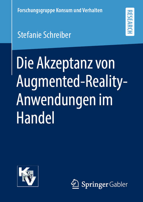 Book cover of Die Akzeptanz von Augmented-Reality-Anwendungen im Handel (1. Aufl. 2020) (Forschungsgruppe Konsum und Verhalten)