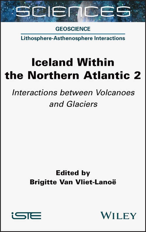 Book cover of Iceland Within the Northern Atlantic, Volume 2: Interactions between Volcanoes and Glaciers