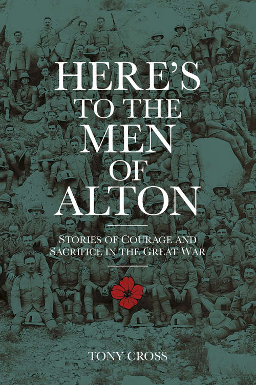 Book cover of Here's to the Men of Alton: Stories of Courage and Sacrifice in the Great War