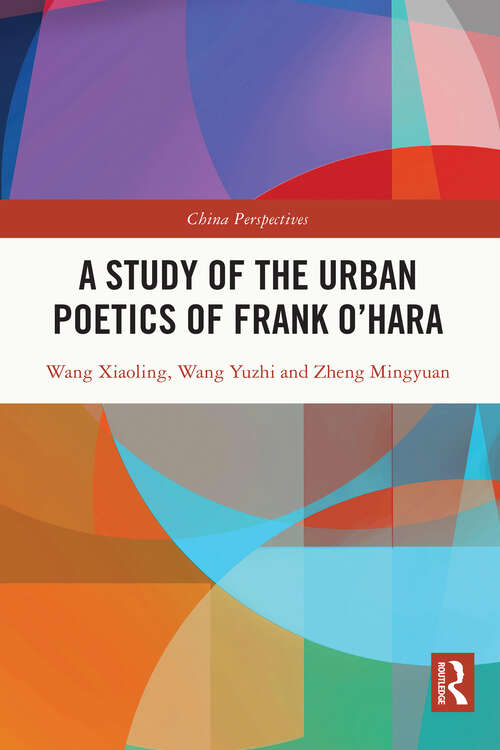 Book cover of A Study of the Urban Poetics of Frank O’Hara (China Perspectives)
