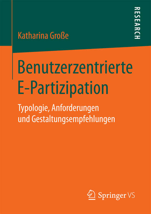 Book cover of Benutzerzentrierte E-Partizipation: Typologie, Anforderungen und Gestaltungsempfehlungen