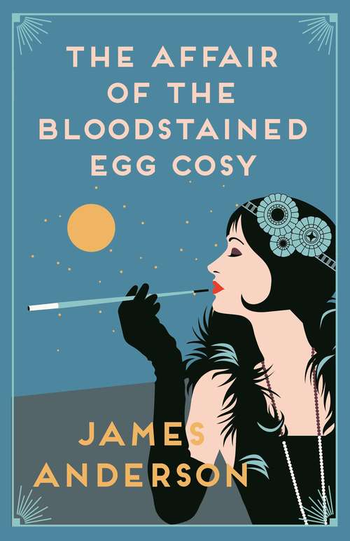 Book cover of The Affair of the Bloodstained Egg Cosy: A delightfully quirky murder mystery in the tradition of Agatha Christie. (The Affair of… Mysteries #1)