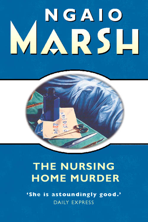 Book cover of The Nursing Home Murder: A Man Lay Dead, Enter A Murderer, The Nursing Home Murder (ePub edition) (The Ngaio Marsh Collection #3)