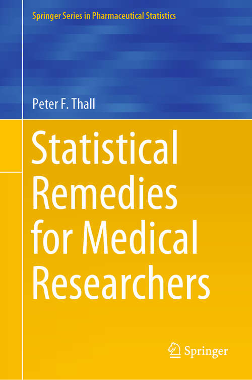 Book cover of Statistical Remedies for Medical Researchers (1st ed. 2020) (Springer Series in Pharmaceutical Statistics)
