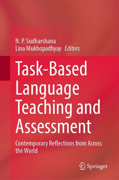Book cover of Task-Based Language Teaching and Assessment: Contemporary Reflections from Across the World (1st ed. 2021)