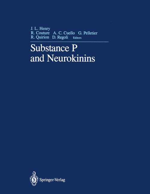Book cover of Substance P and Neurokinins: Proceedings of “Substance P and Neurokinins—Montréal '86” A Satellite Symposium of the XXX International Congress of The International Union of Physiological Sciences (1987)